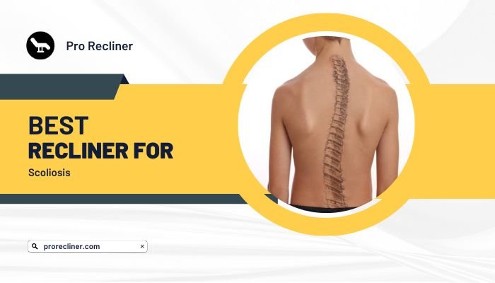 7 Best Recliners For Scoliosis [2025 List]